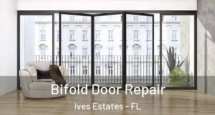  Bifold Door Repair Ives Estates - FL