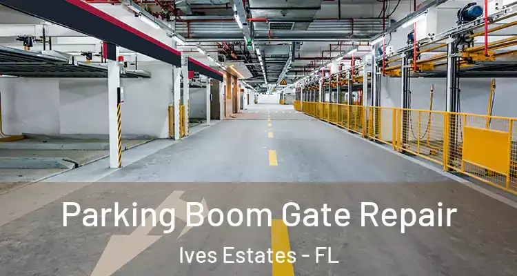  Parking Boom Gate Repair Ives Estates - FL