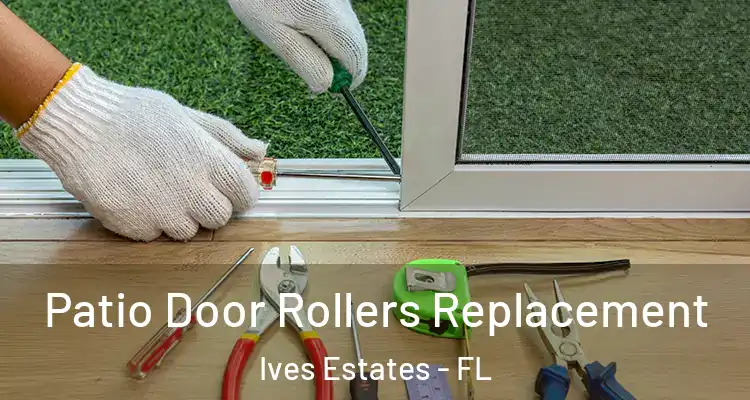  Patio Door Rollers Replacement Ives Estates - FL