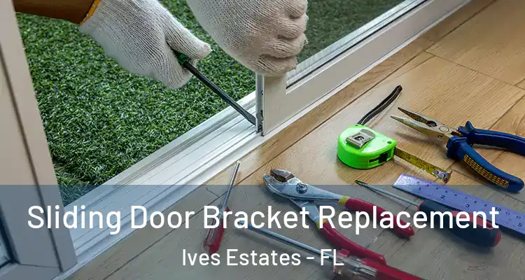  Sliding Door Bracket Replacement Ives Estates - FL