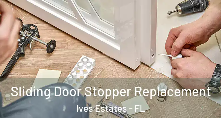  Sliding Door Stopper Replacement Ives Estates - FL
